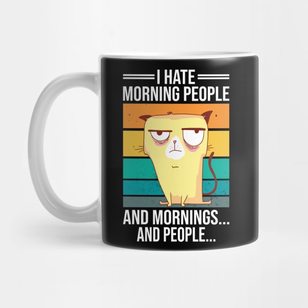 I Hate Morning People And Mornings And People Vintage Cat by 2P-Design